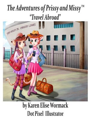cover image of The Adventures of Prissy and Missy, "Travel Abroad" With Glossary